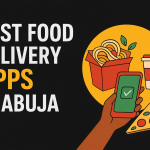 Best Food Delivery Apps in Abuja (2025 Update)